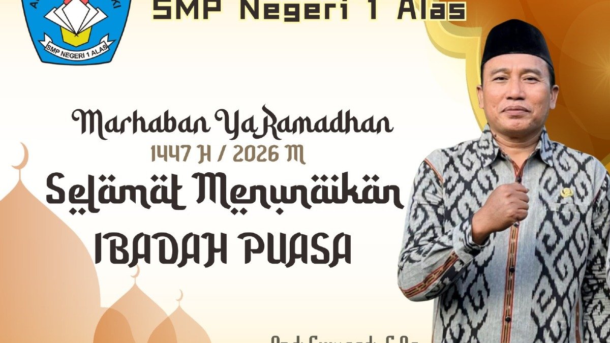 Keluarga Besar SMPN 1 Alas Mengucapkan Selamat Menjalankan Ibadah Puasa Ramadhan 1447 H/2026M