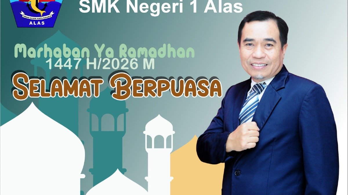 Keluarga Besar SMKN 1 Alas Mengucapkan Selamat Menjalankan Ibadah Puasa Ramadhan 1447 H/2026M