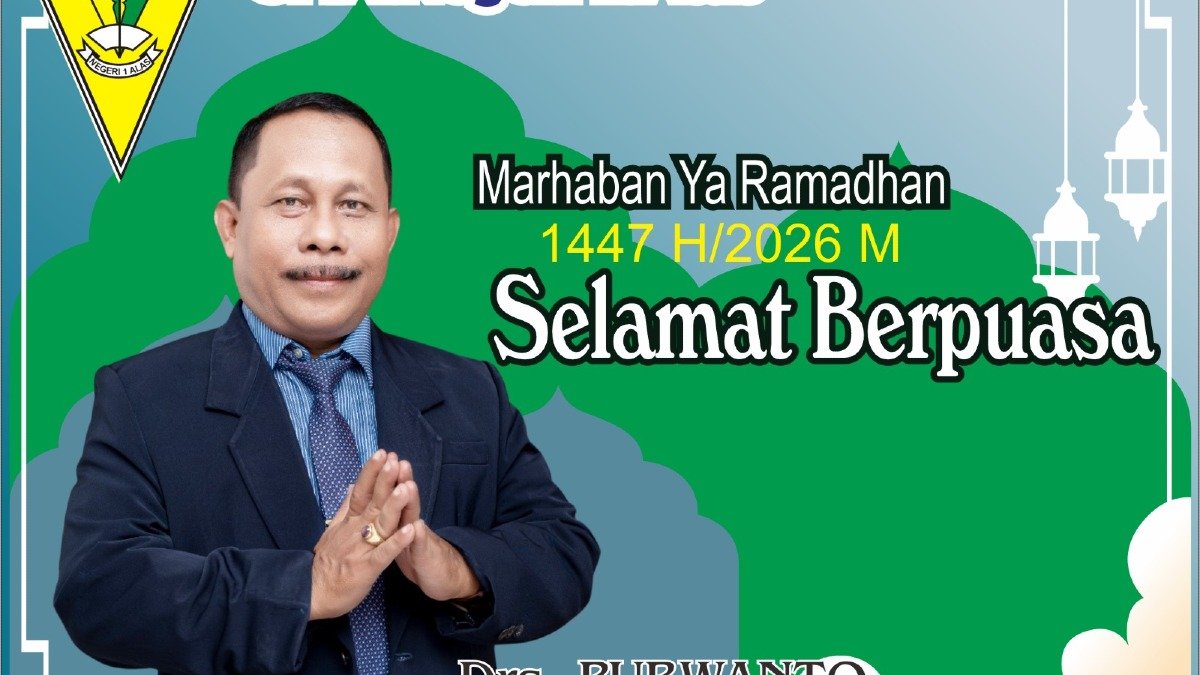 Keluarga Besar SMAN 1 Alas Mengucapkan Selamat Menjalankan Ibadah Puasa Ramadhan 1447 H/2026M