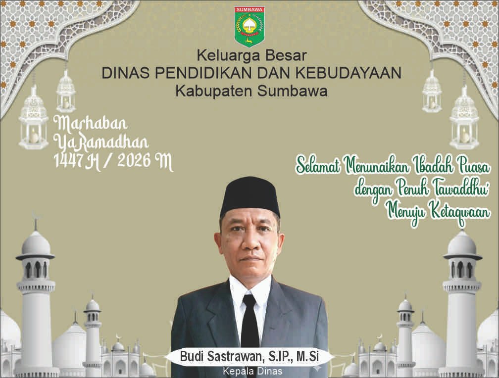 Dinas Pendidikan dan Kebudayaan Kabupaten Sumbawa Mengucapkan Selamat Menjalankan Ibadah Puasa Ramadhan 1447H/2026M