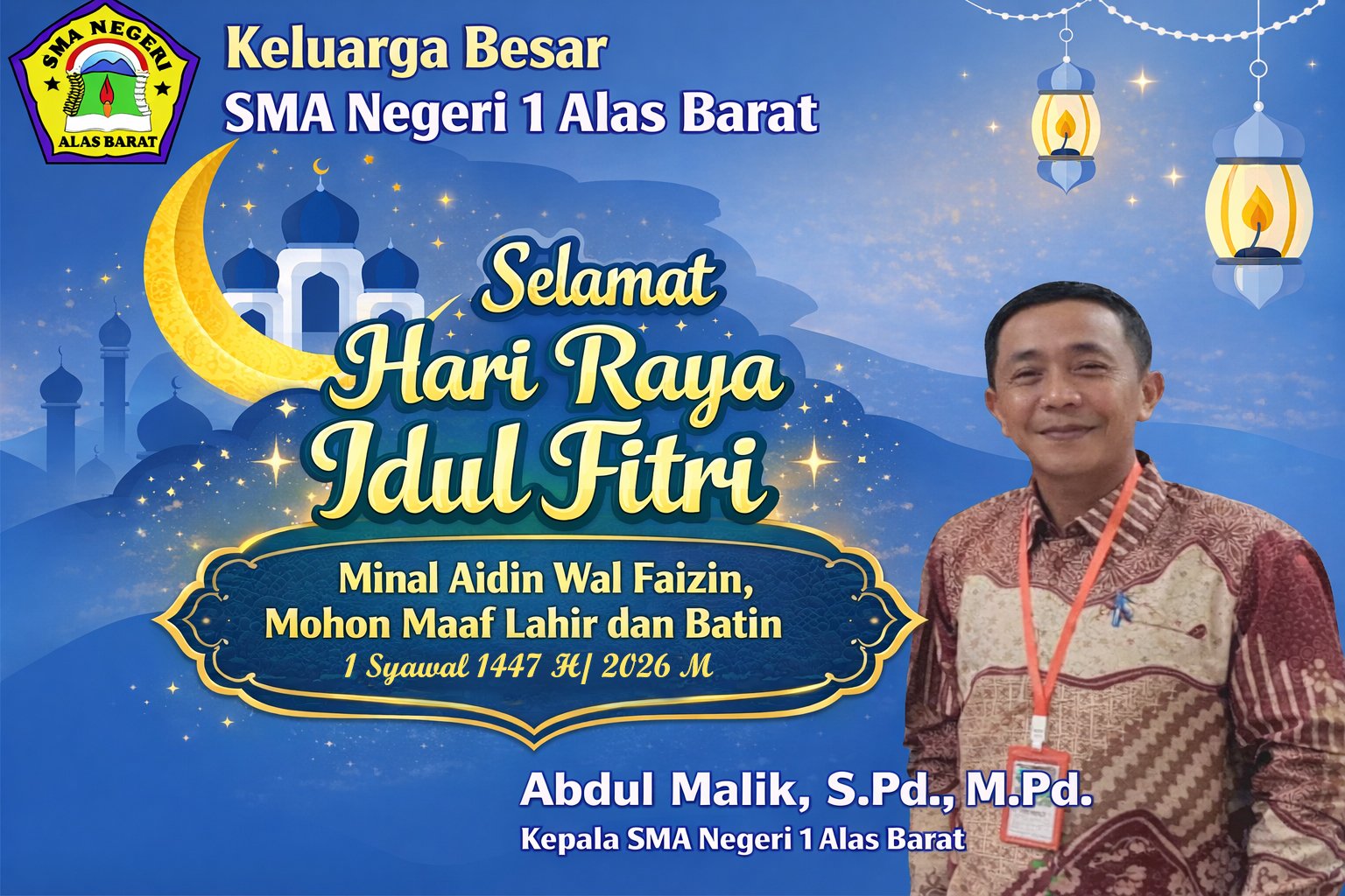 Keluarga Besar SMAN 1 Alas Barat Mengucapkan Selamat Hari Raya Idul Fitri, 1 Syawal 1447 H/2026M