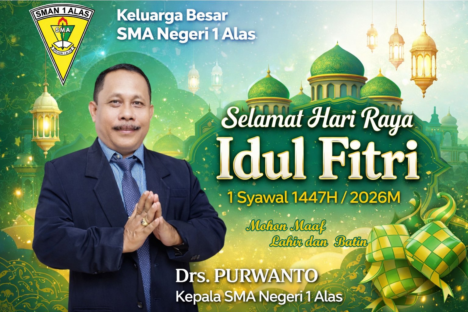 Keluarga Besar SMA Negeri 1 Alas Mengucapkan Selamat Hari Raya Idul Fitri, 1 Syawal 1447 H/2026M