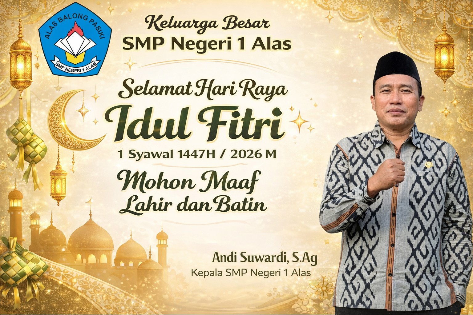 Keluarga Besar SMPN 1 Alas Mengucapkan Selamat Hari Raya Idul Fitri, 1 Syawal 1447H