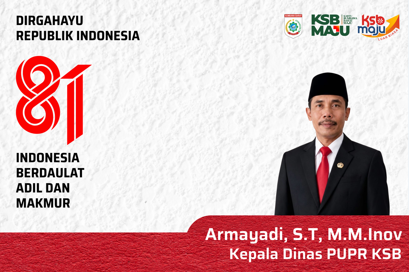 Keluarga Besar Dinas PUPR Kabupaten Sumbawa Barat Mengucapkan Selamat HUT ke-81 Republik Indonesia